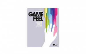 Game Feel - Game Design Books